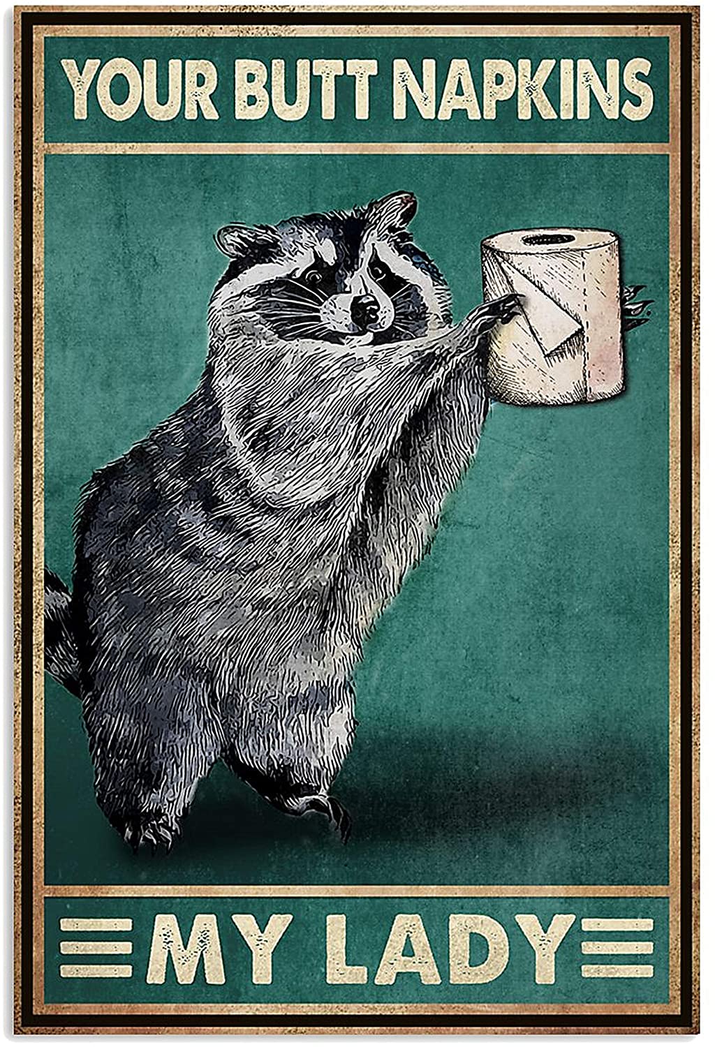 Your Butt Napkins My Lady Raccoon Poster