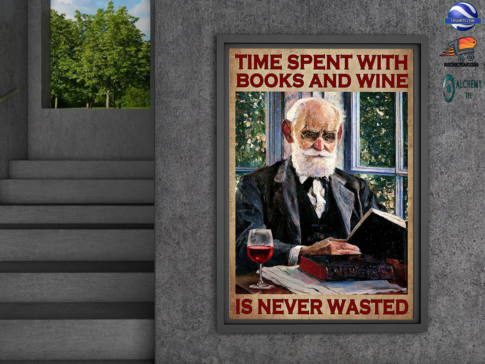 Old man time spent with books and wine is never wasted poster