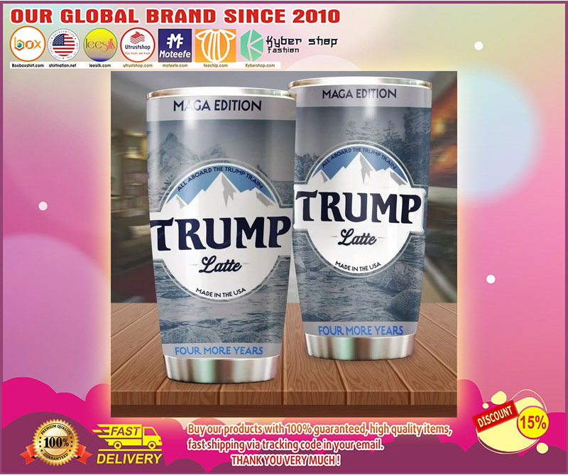 All aboard the trump latte made in the usa four more years tumbler 3