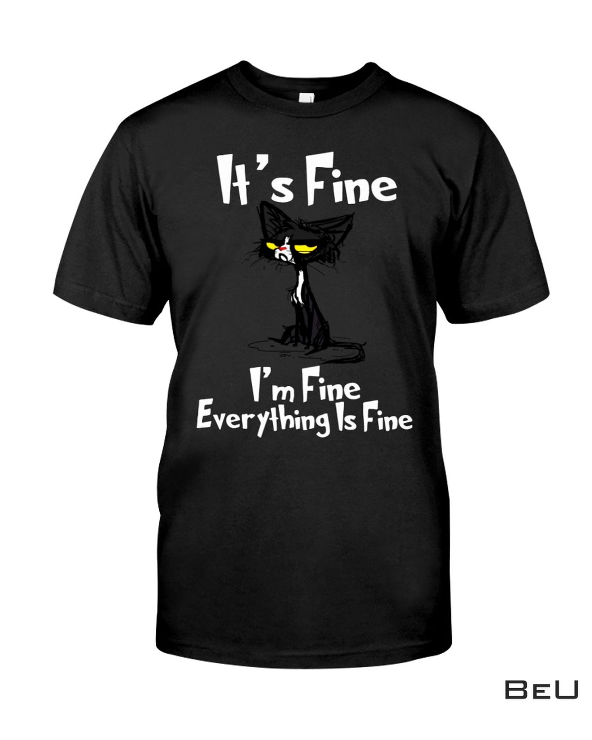 It's Fine I'm Fine Everything Is Fine Black Cat Shirt
