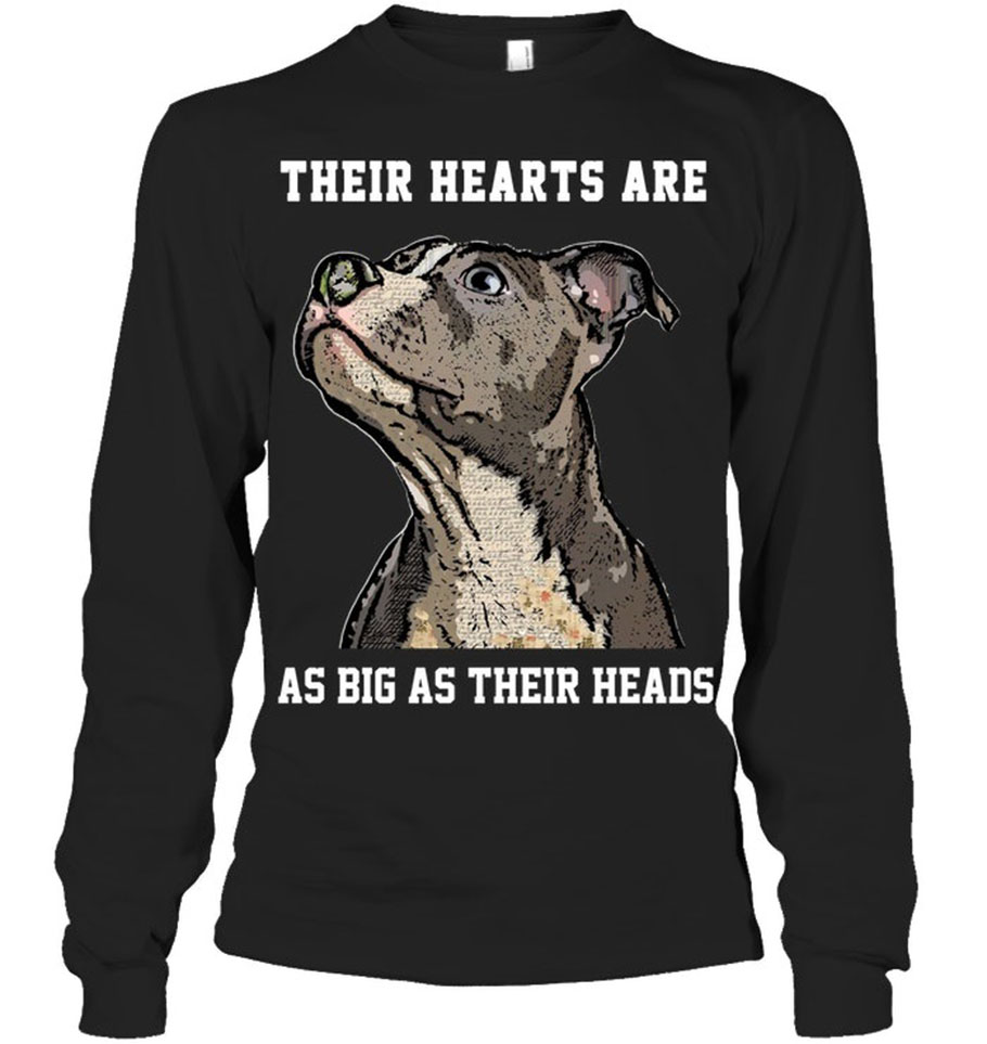 Pitbull their hearts are as big as their heads long sleeve tee