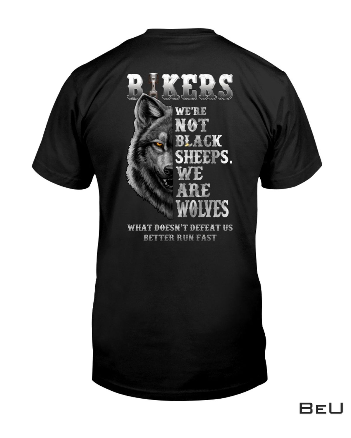 Bikers Not Black Sheep We're Wolves Shirt