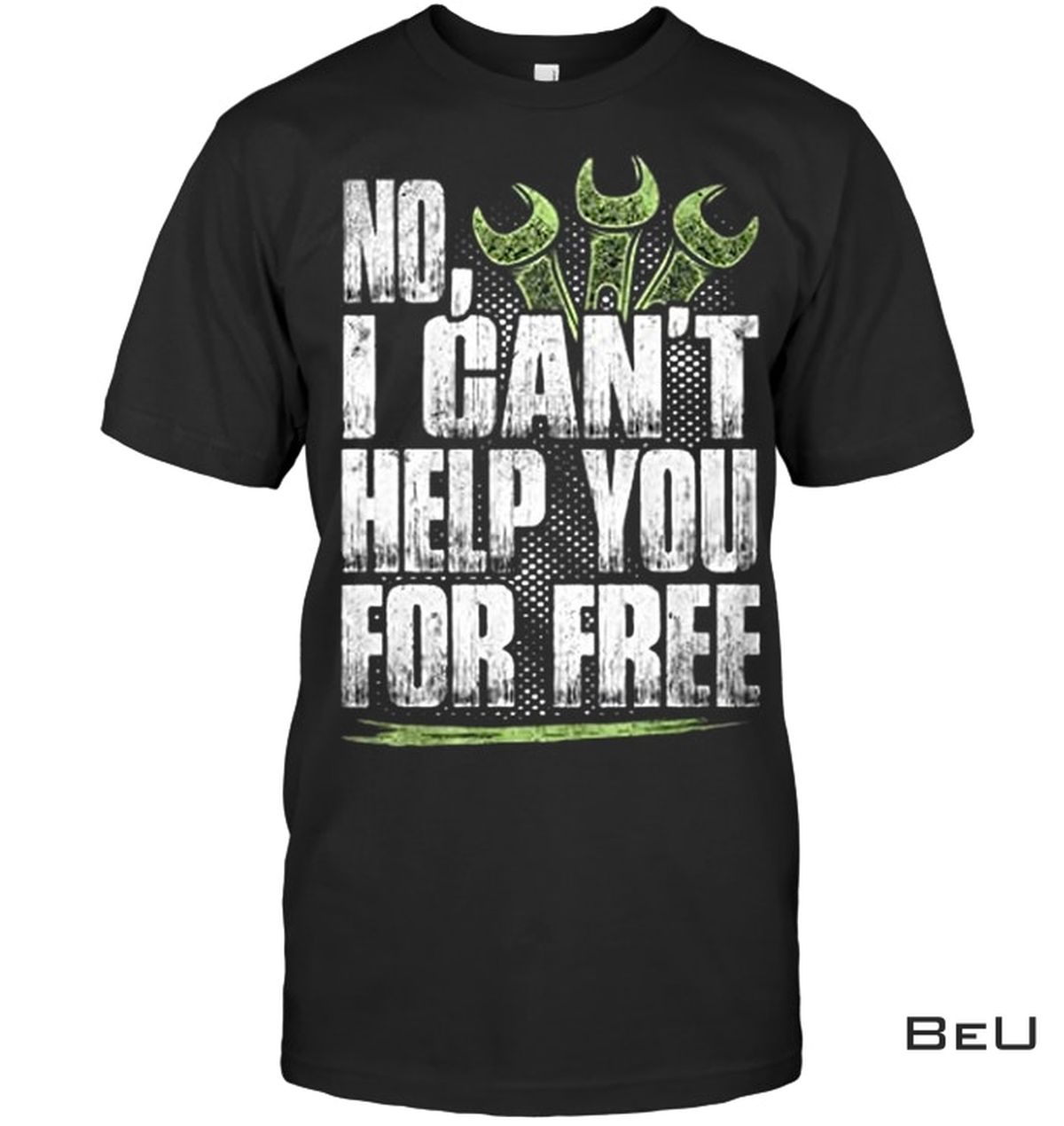 No Help You For Free Shirt