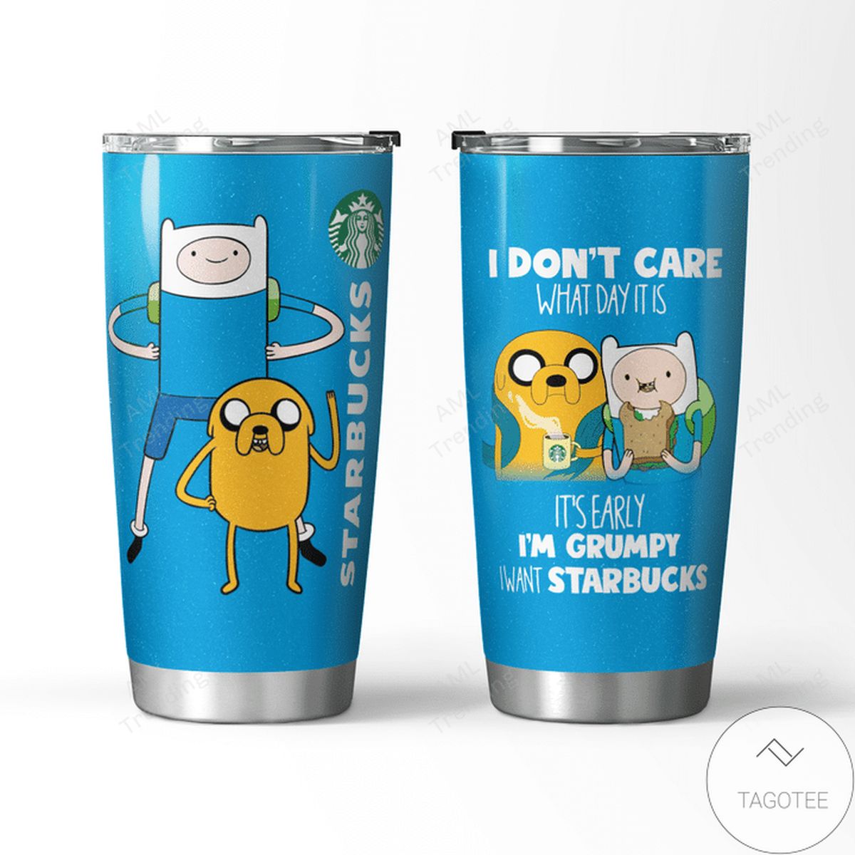 Starbucks I Don't Care What Day It Is Jake The Dog Finn The Human Tumbler