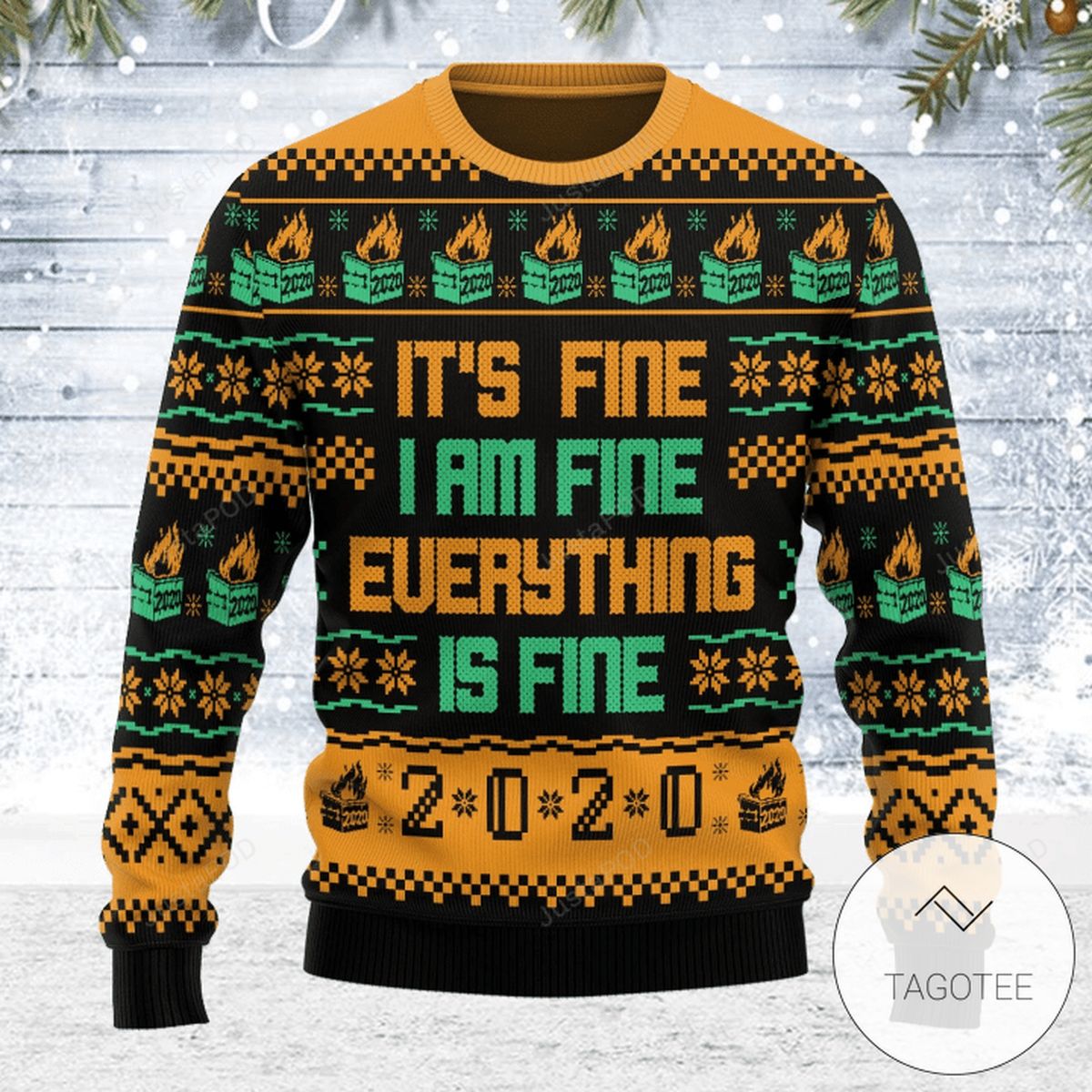 It's Fine I Am Fine Everything Is Fine 2020 Dumpster Fire Ugly Christmas Sweater