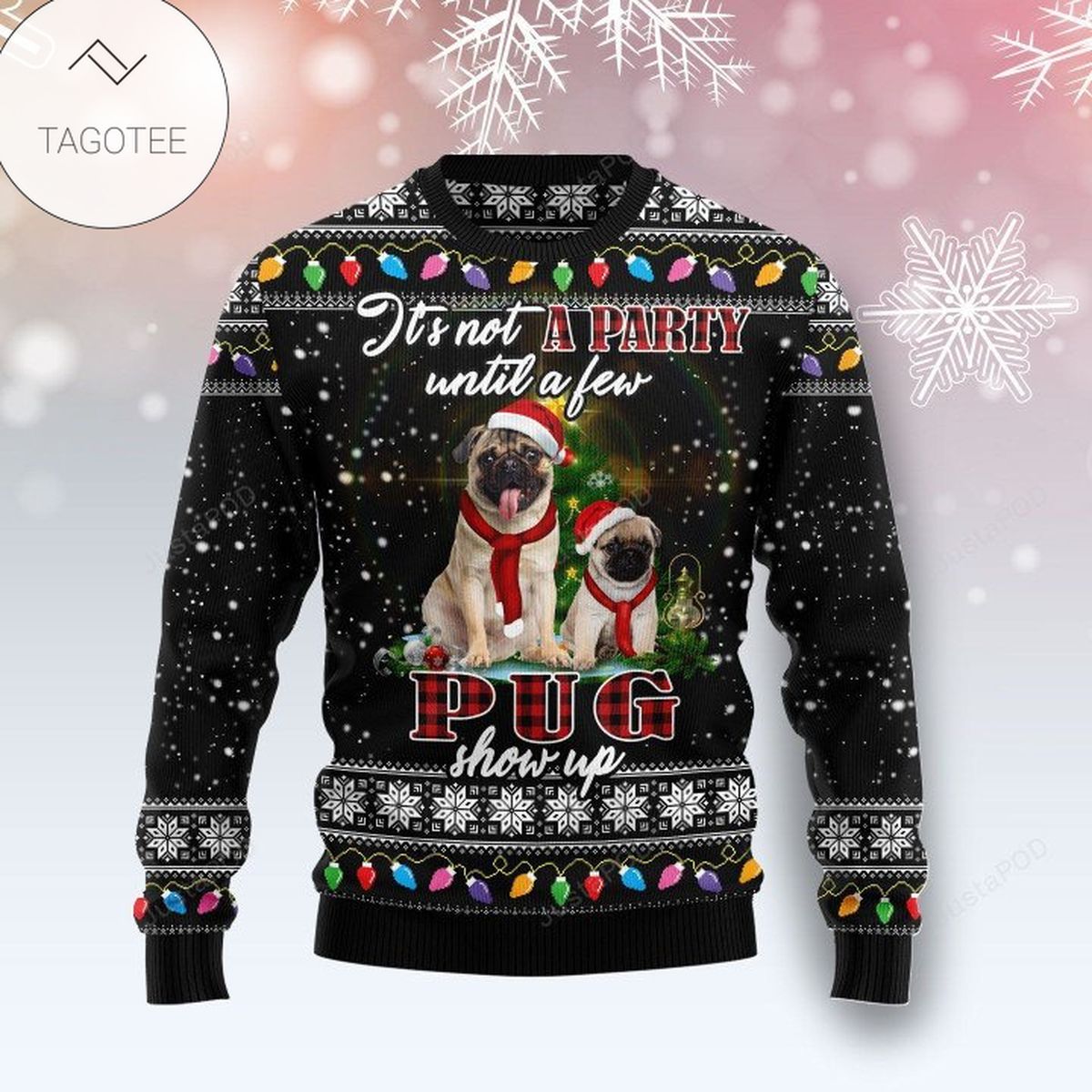 Pug Show Up Ugly Christmas Sweater