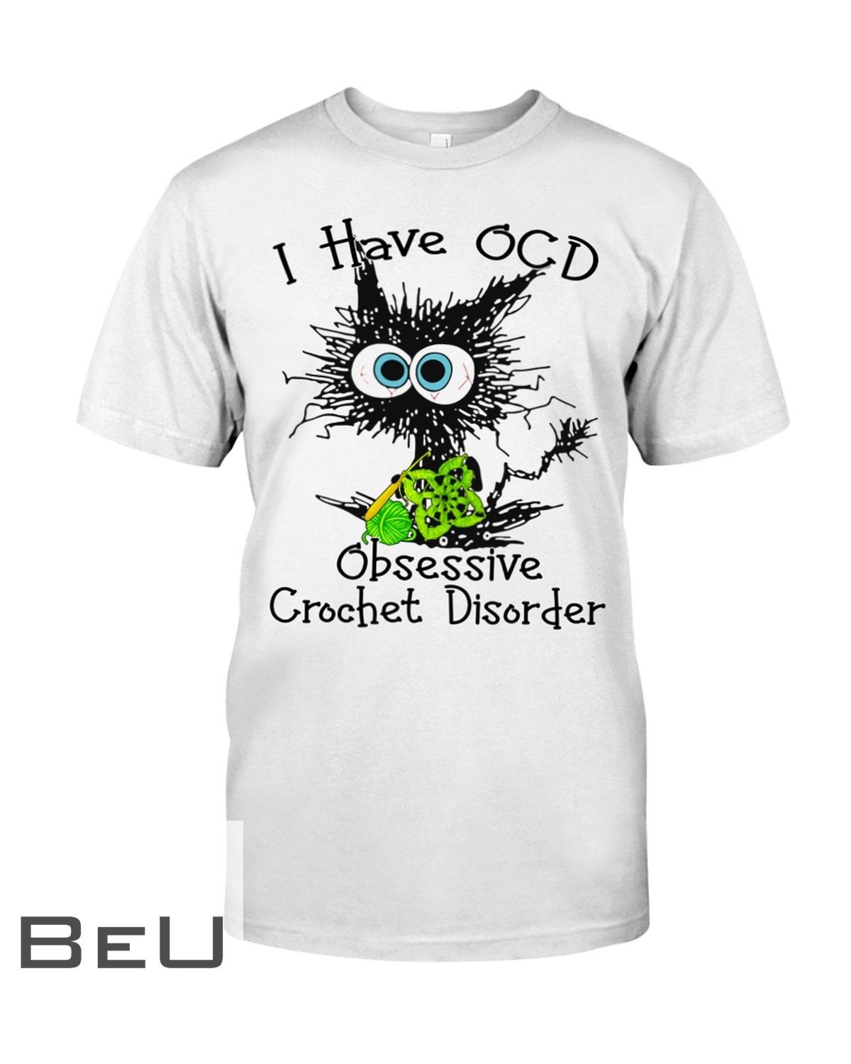 Cat I Have Ocd Obsessive Crochet Disorder Shirt