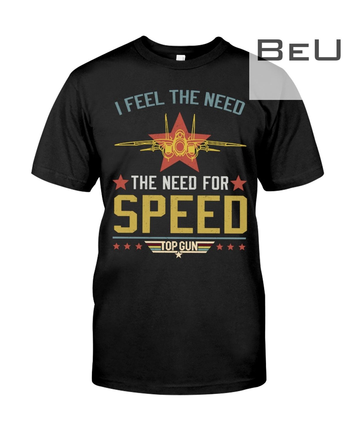 I Feel The Need The Need For Speed Top Gun Shirt