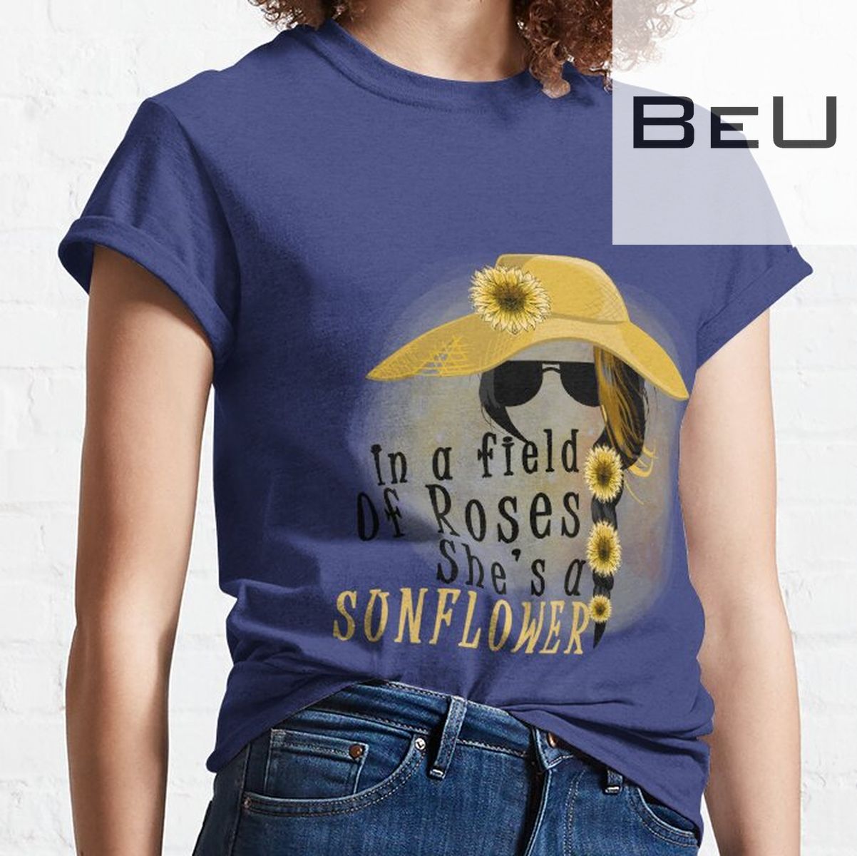 In A Field Of Roses She Is A Sunflower Girl Power T-shirt