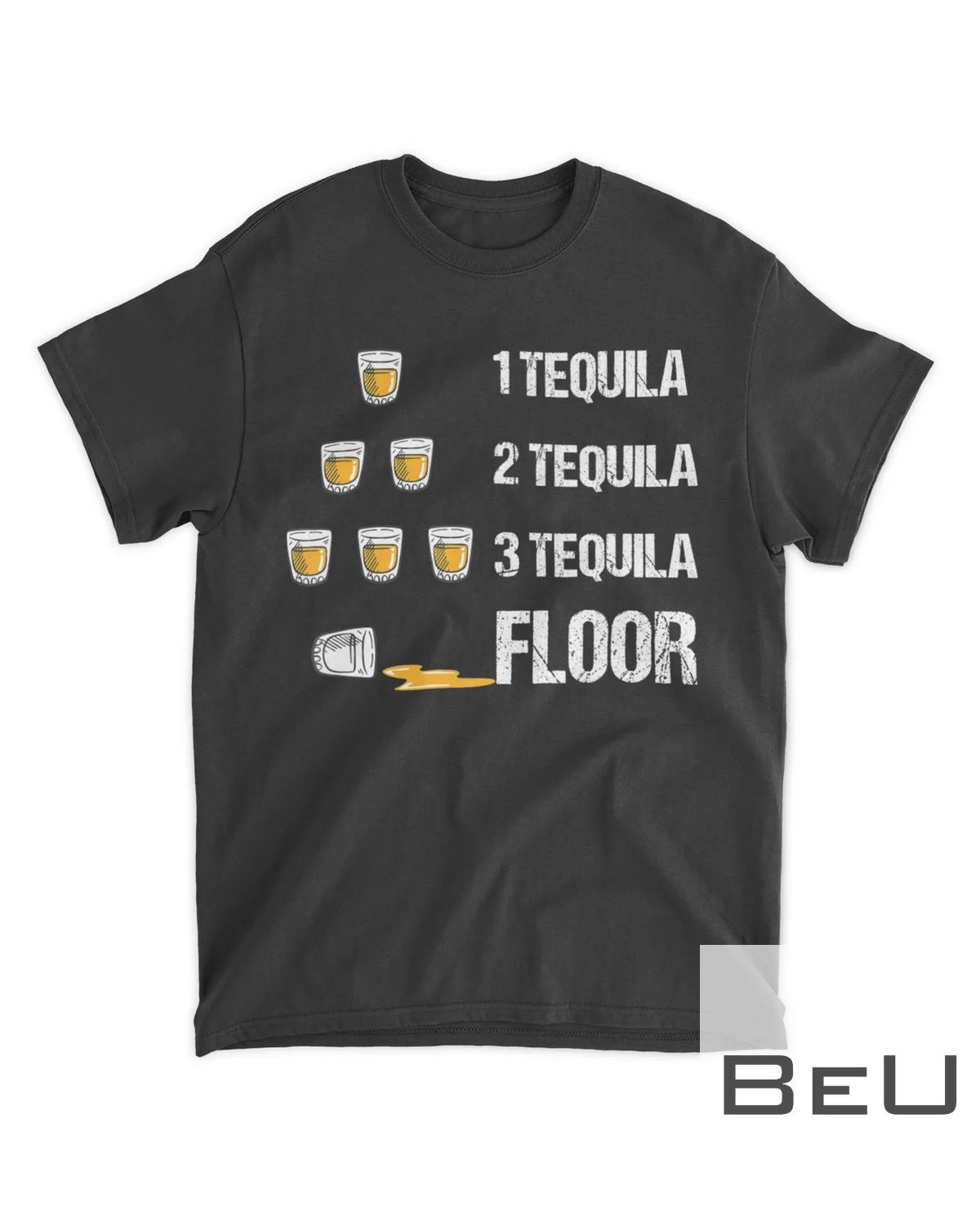 1 Tequila 2 Tequila 3 Tequila Floor Funny Drinking T-Shirt, Tank Top, Long Sleeve