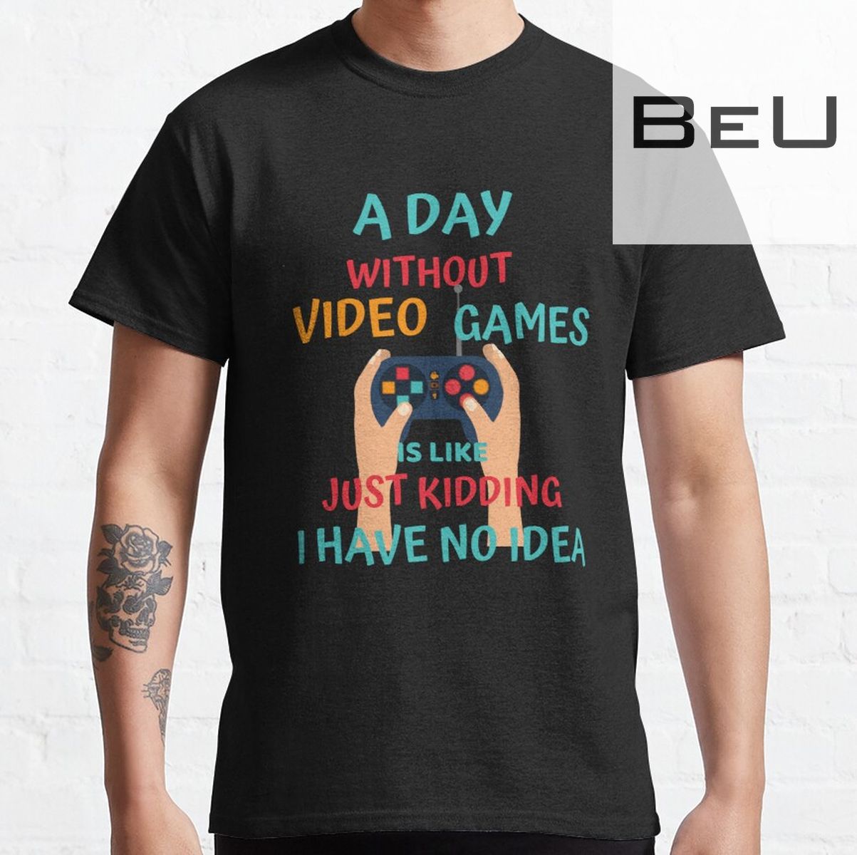 3D A Day Without Video Games Is Like Just Kidding I Have No Idea T-shirt Tank Top, V-neck