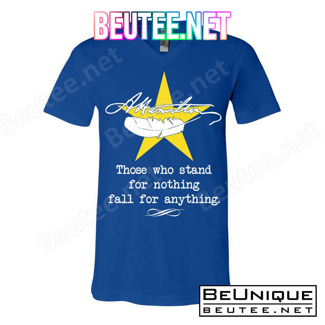 A. Hamilton Those Who Stand For Nothing Fall For Anything T-Shirts