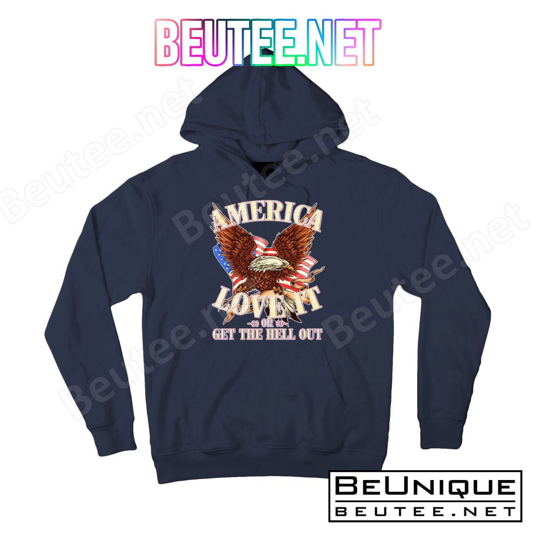 America Love It Or Get the Hell Out T-Shirts