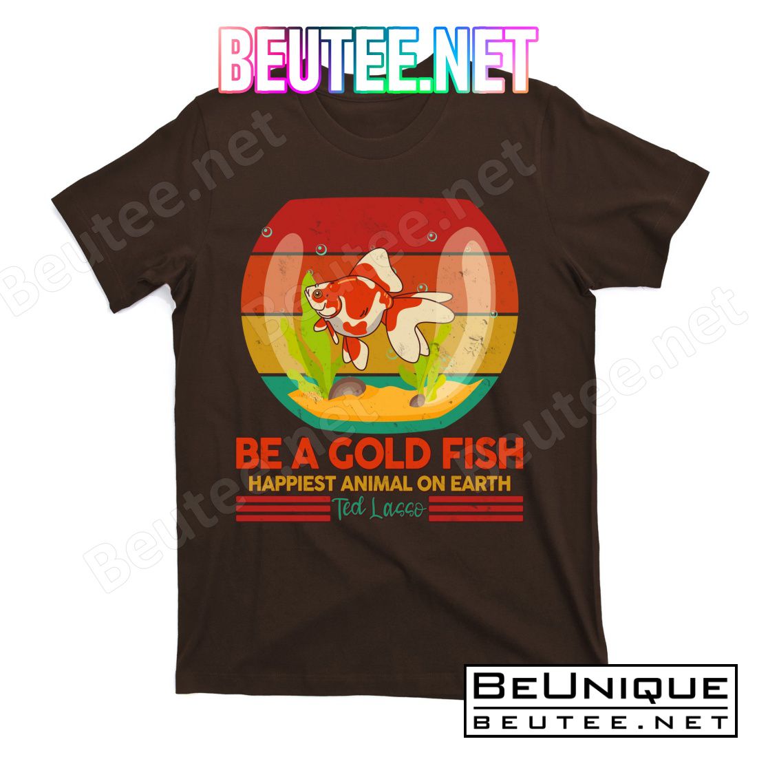 Funny Be A Gold Fish Happiest Animal On Earth Ted Lasso T-Shirt