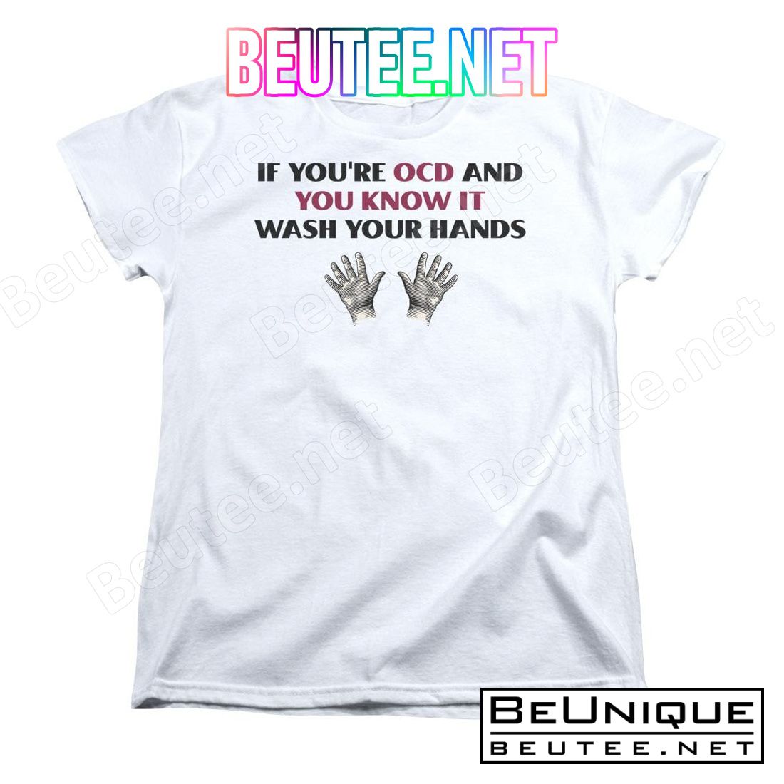 If You're OCD And You Know It Wash Your Hands Shirt
