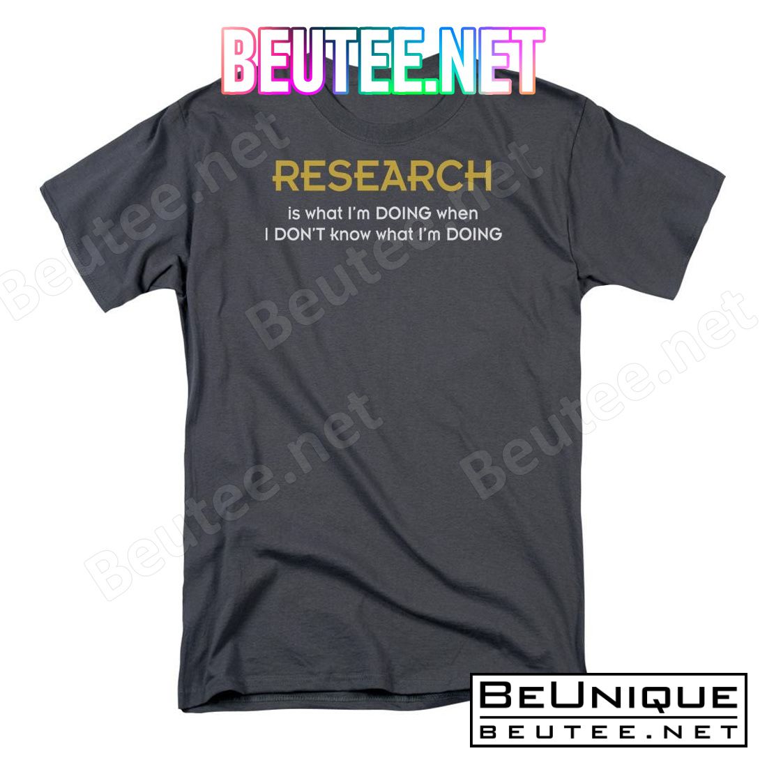 Research Is What I'm Doing When I Don't Know T-shirt