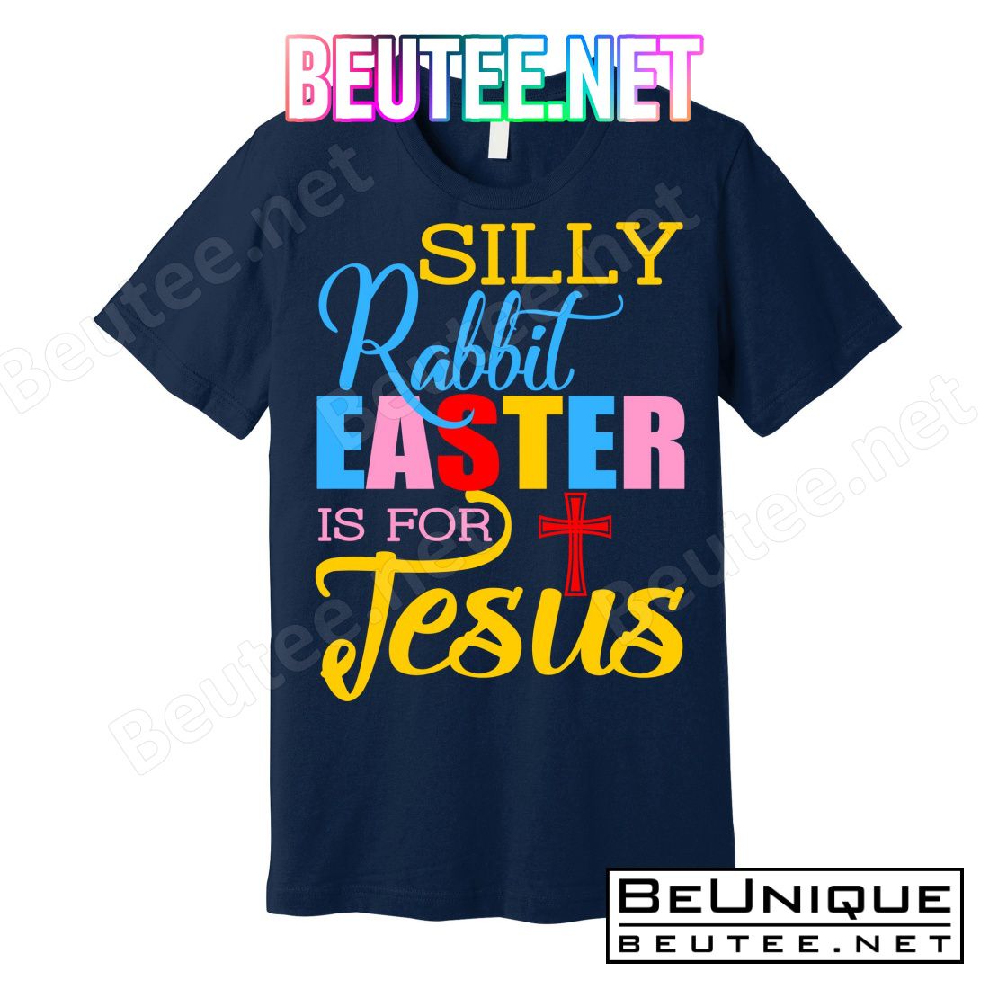 Silly Rabbit Easter is For Jesus Colorful Cross T-Shirts