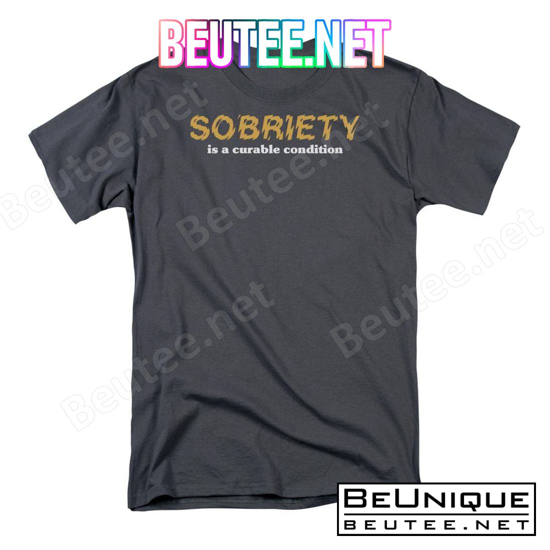 Sobriety Is A Curable Condition Shirt Shirt