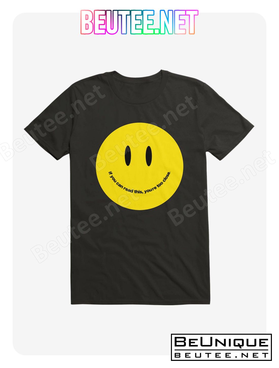 You're Too Close Smile Face Black T-Shirt