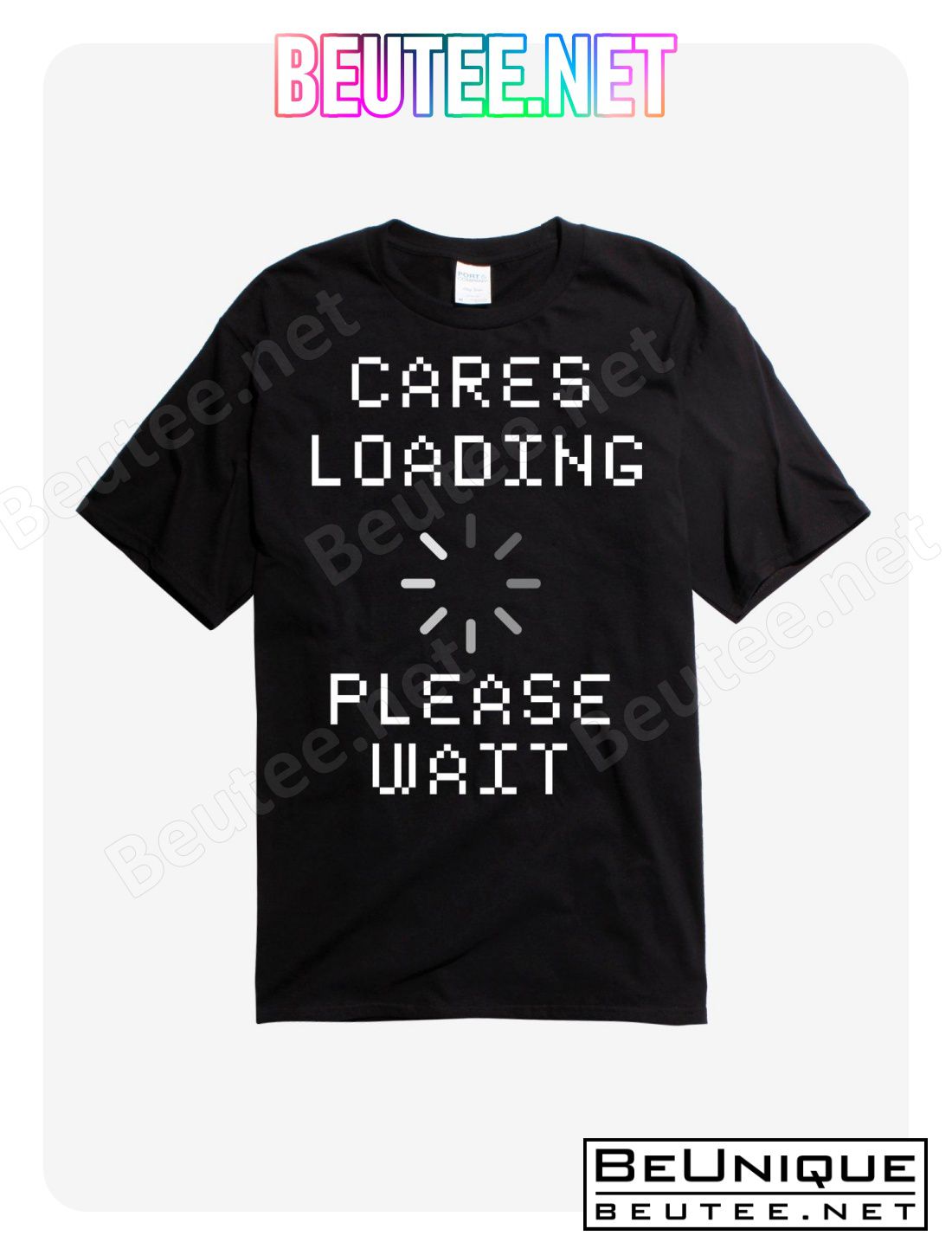Cares Loading T-Shirt