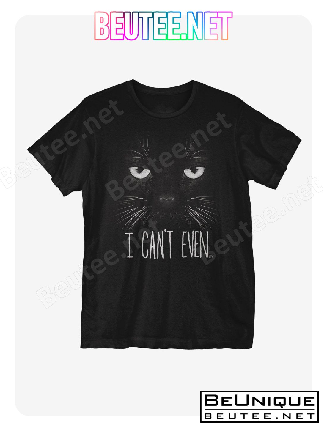 I Can't Even T-Shirt