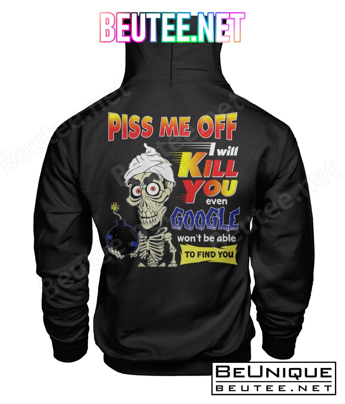 Jeff Dunham Achmed Piss Me Off I Will Kill You Even Google Won't Be Able To Find You Shirt