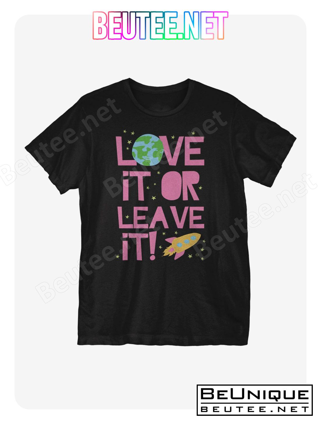 Love It Or Leave It T-Shirt