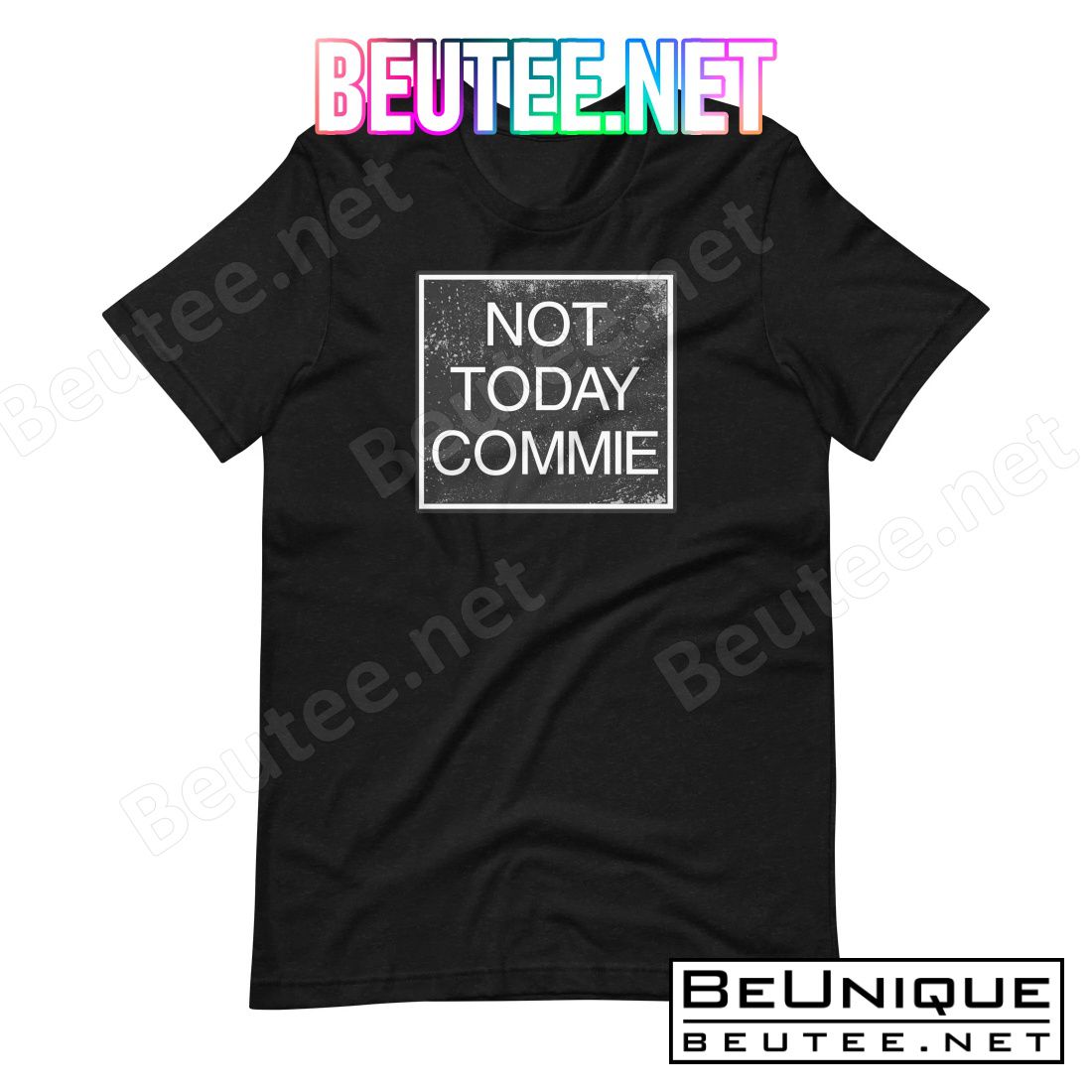 Not Today Commie Shirt
