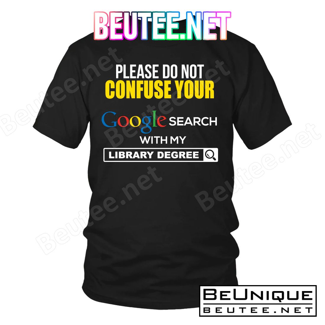 Please Do Not Confuse Your Google Search With My Library Degree Shirt