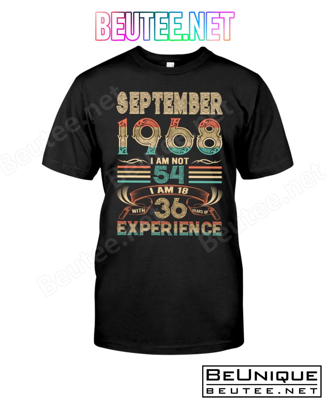 September 1968 I Am Not 54 I Am 18 With 35 Years Of Experience Birthday Gift Shirt