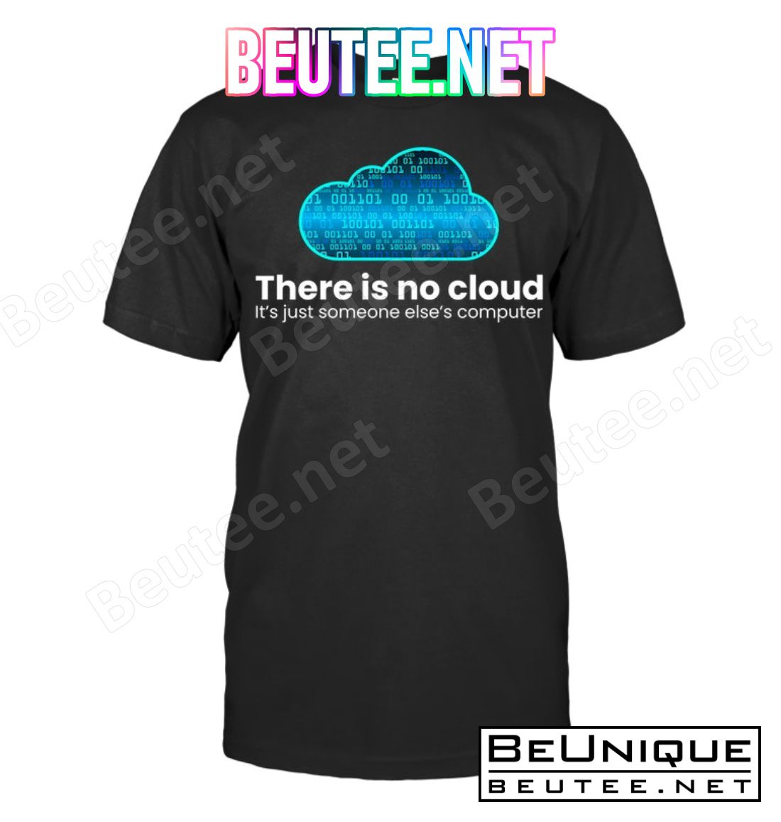 There Is No Cloud It's Just Someone Else's Computer Shirt