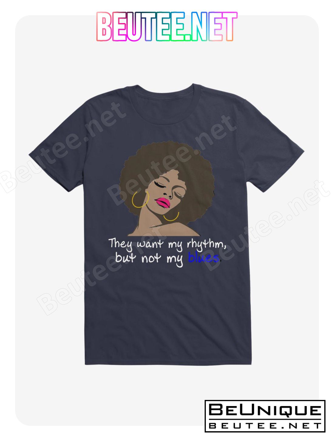 They Want My Rhythm But Not My Blues T-Shirt