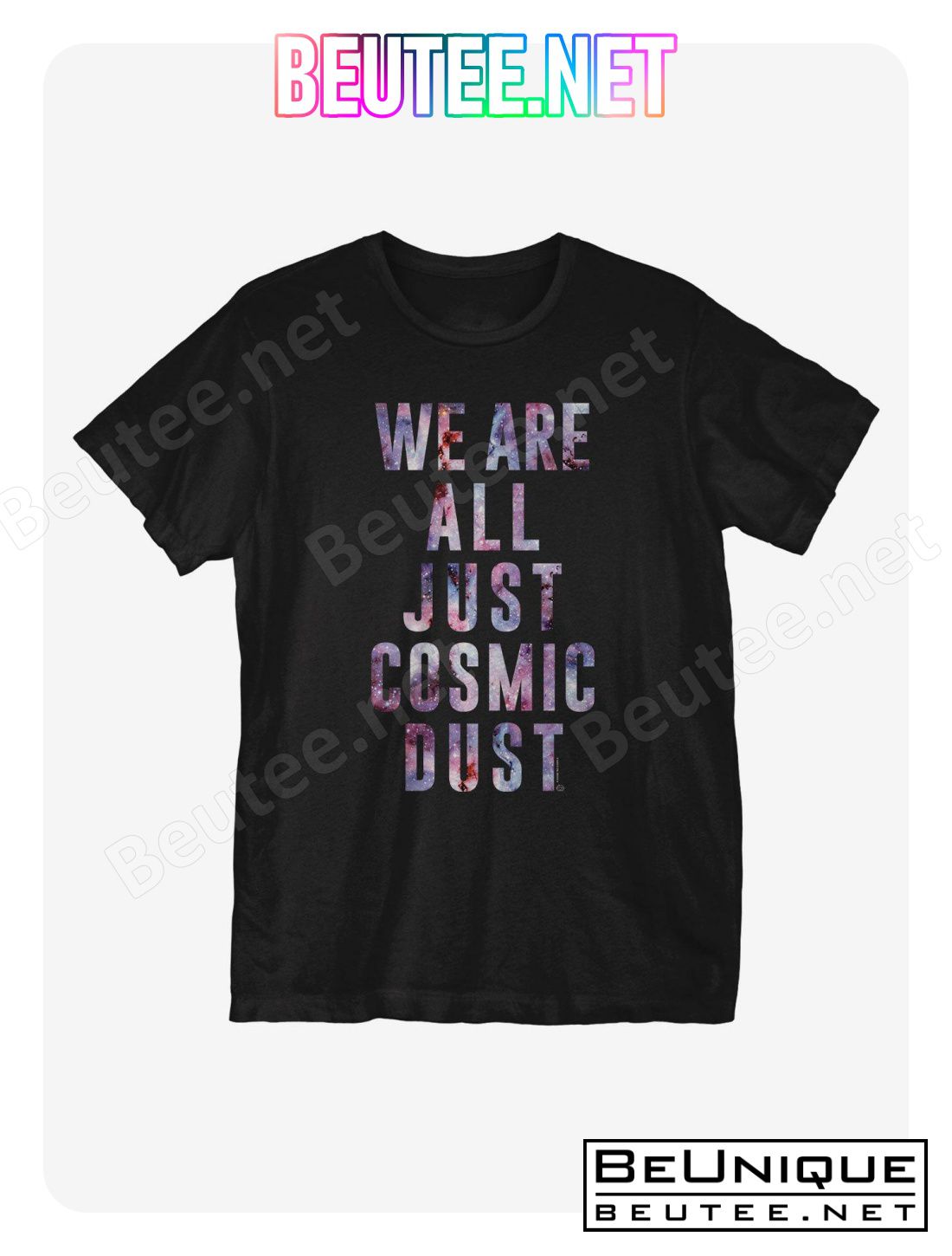 We Are Just Cosmic Dust T-Shirt